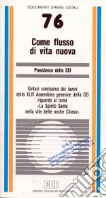 Come flusso di vita nuova. Sintesi conclusiva dei lavori della XLIV Assemblea generale della CEI riguardo al tema «Lo Spirito Santo nella vita delle nostre Chiese»