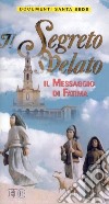 Il segreto svelato. Il messaggio di Fatima libro