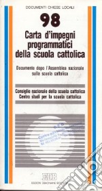 Carta d'impegni programmatici della scuola cattolica. Documento dopo l'Assemblea nazionale sulla scuola cattolica libro