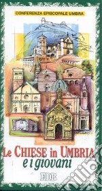 Le Chiese in Umbria e i giovani. Nota pastorale libro