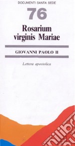 Rosarium virginis Mariae. Lettera apostolica libro