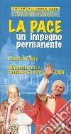 La pace: un impegno permanente. Lettera enciclica Pacem in terris. Messaggio per la Giornata mondiale della pace 2003 libro