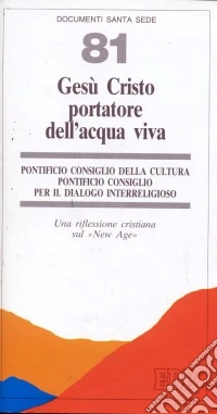 Gesù Cristo portatore dell'acqua viva. Una riflessione cristiana sul «New Age» libro