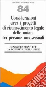 Considerazioni circa i progetti di riconoscimento legale delle unioni tra persone omosessuali libro