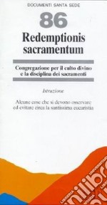 Redemptionis sacramentum. Alcune cose che si devono osservare ed evitare circa la santissima eucaristia. Istruzione libro