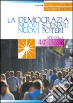 La democrazia: nuovi scenari, nuovi poteri. Documento conclusivo della 44ª settimana sociale libro