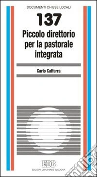 Piccolo direttorio per la pastorale integrata libro
