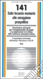 Dalle feconde memorie alle coraggiose prospettive. Il cinquantesimo anniversario dell'enciclica «Fidei donum» di Pio XII libro