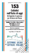 Cattolici nell'Italia di oggi. Un'agenda di speranza per il futuro del Paese. Documento preparatorio per la 46ª Settimana Sociale dei Cattolici Italiani libro