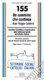 Un cammino che continua... dopo Reggio Calabria. Documento conclusivo della 46ª Settimana Sociale dei Cattolici Italiani (Reggio Calabria, 14-17 ottobre 2010) libro