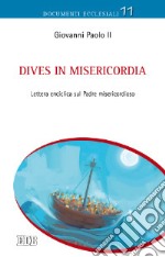 Dives in misericordia. Lettera enciclica sul Padre misericordioso