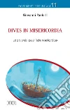 Dives in misericordia. Lettera enciclica sul Padre misericordioso libro