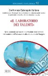 «Il laboratorio dei talenti». Nota pastorale sul valore e la missione degli oratori nel contesto dell'educazione alla vita buona del Vangelo libro