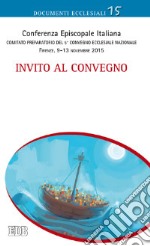 Invito al convegno. Comitato preparatorio del 5° Convegno Ecclesiale Nazionale libro