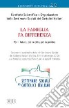 La famiglia fa differenza per il futuro, per la città, per la politica. Documento conclusivo della 47ª Settimana Sociale dei Cattolici Italiani. Vol. 20/13 libro