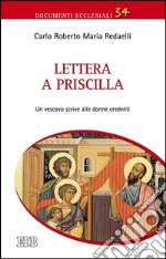 Lettera a Priscilla. Un vescovo scrive alle donne credenti libro