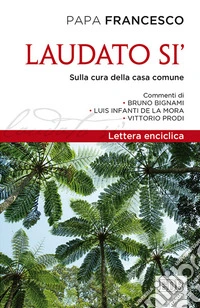 Laudato si'. Lettera enciclica sulla cura della casa comune