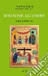 Rinascere all'amore. Il mistero di Nicodèmo libro