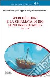 «Perché i doni e la chiamata di Dio sono irrevocabili» (Rm 11,29). Riflessioni su questioni teologiche attinenti alle relazioni cattolico-ebraiche libro