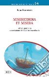 Misericordia et misera. Lettera apostolica a conclusione del Giubileo straordinario della misericordia libro