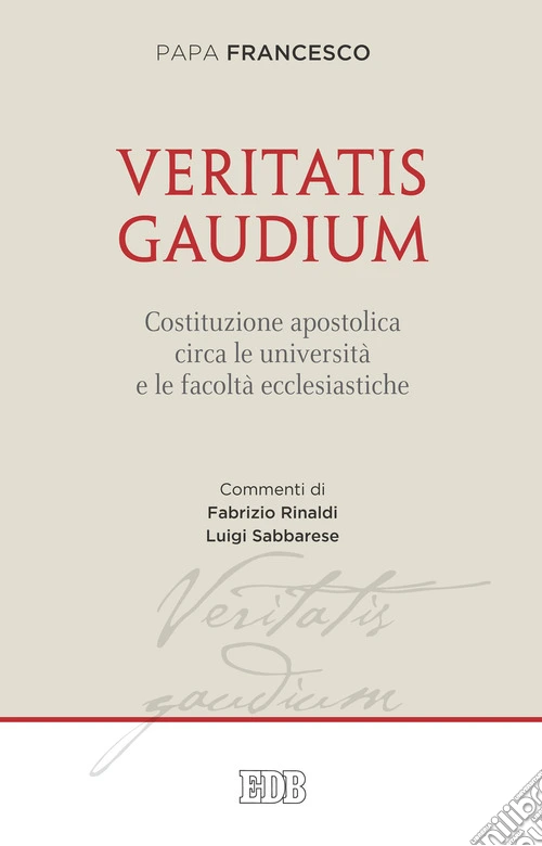 Veritatis gaudium. Costituzione apostolica circa le università e le facoltà ecclesiastiche