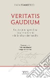 Veritatis gaudium. Costituzione apostolica circa le università e le facoltà ecclesiastiche libro