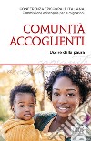 Comunità accoglienti. Uscire dalla paura libro