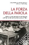 La forza della parola. Lettera su comunicazione e formazione a 50 anni dalla morte di don Lorenzo Milani libro