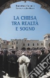 La Chiesa tra realtà e sogno libro