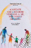 «Lasciate che i bambini vengano a me, non glielo impedite». Lettera alla Chiesa di Bari-Bitonto libro