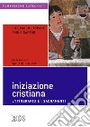 Iniziazione cristiana. L'itinerario e i sacramenti libro di Caspani Pierpaolo Sartor Paolo