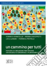 Un cammino per tutti. Percorsi di inclusione per persone con disabilità sensoriale e pluridisabilità libro