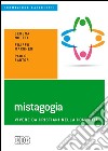 Mistagogia. Vivere da cristiani nella comunità libro