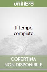 Il tempo compiuto libro