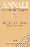 Annali di storia dell'esegesi (2016). Vol. 33/1: The letter to the Hebrews. Early Christianity libro