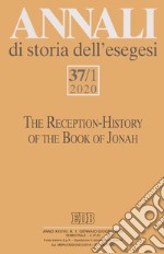 Annali di storia dell'esegesi (2020). Vol. 37/1: The Reception-History of the Book of Jonah libro