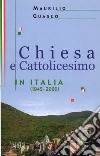 Chiesa e Cattolicesimo in Italia (1945-2000) libro