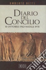 Diario del Concilio. 11 ottobre 1962-Natale 1978 libro