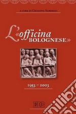 L'«officina bolognese» 1953-2003 libro