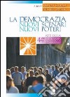 La democrazia. Nuovi scenari, nuovi poteri. Atti della 44ª Settimana sociale dei cattolici italiani libro