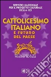 Cattolicesimo italiano e futuro del paese. Settimo Forum del progetto culturale libro