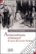 Antisemitismo cristiano? Il caso di Leone Dehon libro