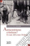 Antisemitismo cristiano? Il caso di Leone Dehon libro