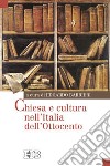 Chiesa e cultura nell'Italia dell'Ottocento libro