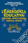 L'«Emergenza educativa». Persona, intelligenza, libertà, amore. Nono Forum del progetto culturale libro