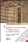 Cattolici di rito orientale e Chiesa latina in Medio Oriente libro