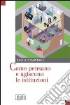 Come pensano e agiscono le istituzioni libro di D'Ambrosio Rocco