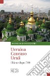 Ucraina Caucaso Urali. Chiese dopo l'89 libro