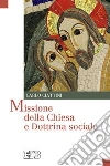 Missione della Chiesa e dottrina sociale libro