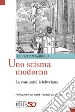 Uno scisma moderno. La comunità lefebvriana